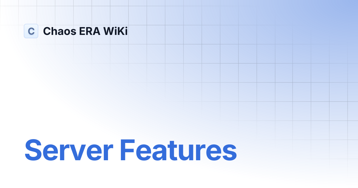 Server Features | Chaos ERA WiKi