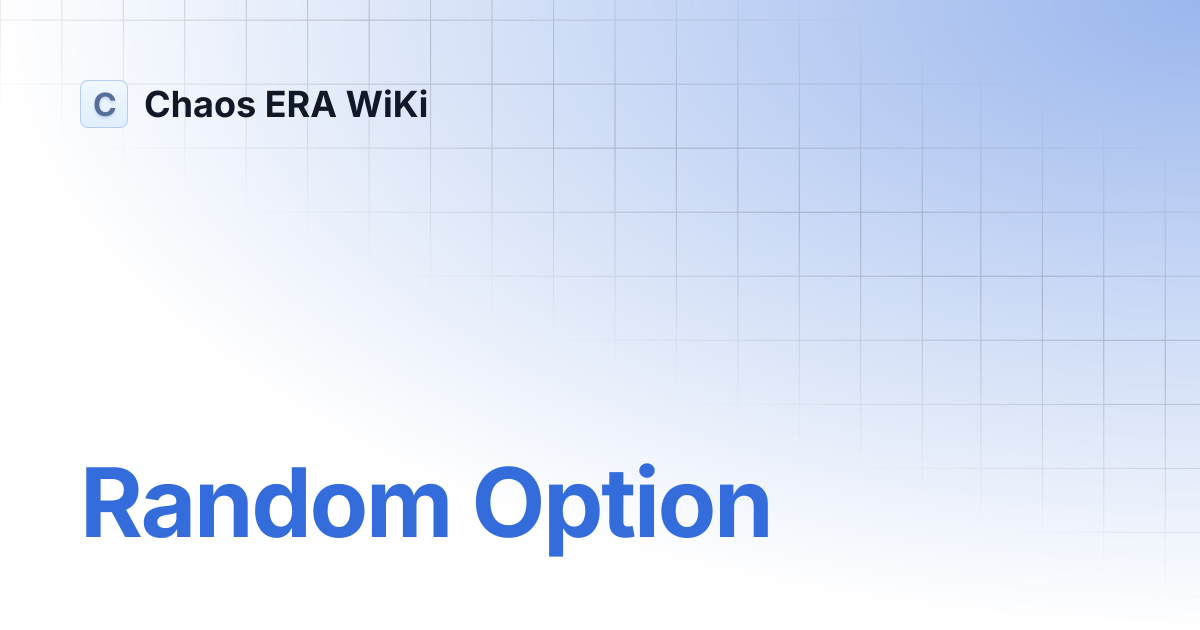 Random Option | Chaos ERA WiKi